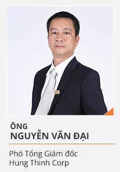 Ông NGUYỄN VĂN ĐẠI (Phó Tổng Giám đốc Hưng Thịnh Corp)